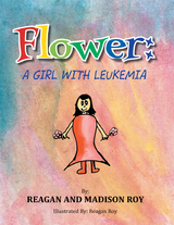 Flower: a Girl with Leukemia - Reagan Roy