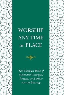 Worship Any Time Or Place
