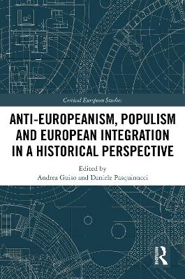 Anti-Europeanism, Populism and European Integration in a Historical Perspective - 