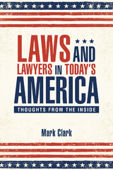 Laws and Lawyers in Today&rsquo;S America - Mark Clark