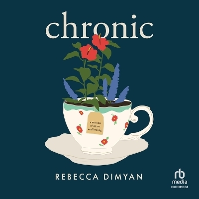 Chronic - Rebecca Dimyan