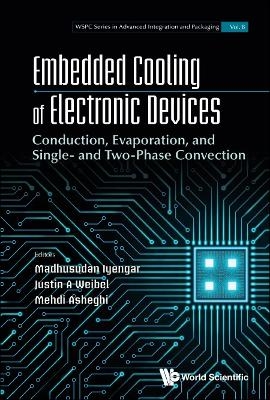 Embedded Cooling Of Electronic Devices: Conduction, Evaporation, And Single- And Two-phase Convection - 