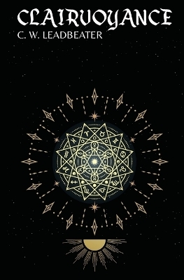 Clairvoyance - C W Leadbeater