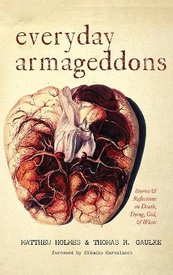 Everyday Armageddons - Matthew Holmes, Thomas R Gaulke