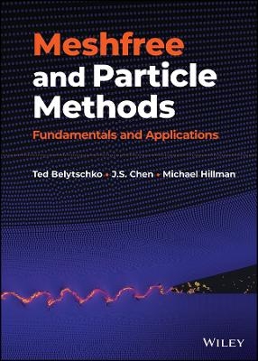Meshfree and Particle Methods: Fundamentals and Ap plications - T Belytschko