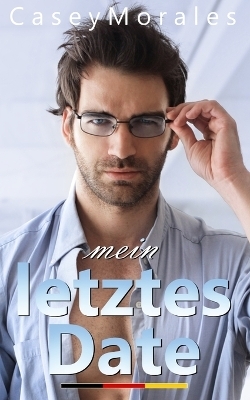 mein letztes Date - Casey Morales