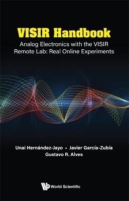 Visir Handbook: Analog Electronics With The Visir Remote Lab: Real Online Experiments