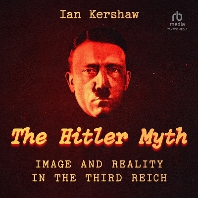 The Hitler Myth - Ian Kershaw