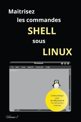 Maitrisez Les Commandes Shell Sous Linux - Urko Galen