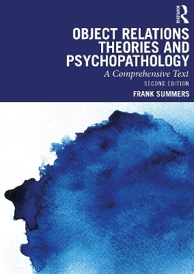 Object Relations Theories and Psychopathology - Frank Summers