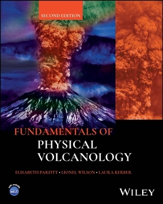 Fundamentals of Physical Volcanology - Elisabeth Parfitt, Lionel Wilson, Laura Kerber