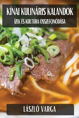 K&iacute;nai Kulin&aacute;ris Kalandok - L&aacute;szl&oacute; Varga
