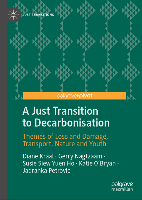 A Just Transition to Decarbonisation - Diane Kraal, Gerry Nagtzaam, Susie Siew Yuen Ho, Katie O&rsquo;Bryan, Jadranka Petrovic