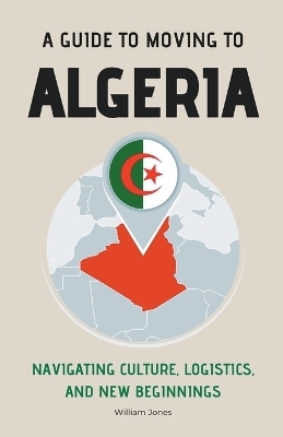 A Guide to Moving to Algeria