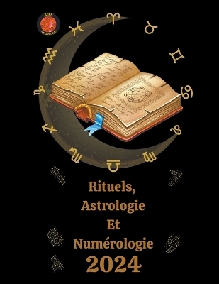 Rituels, Astrologie Et Numérologie 2024