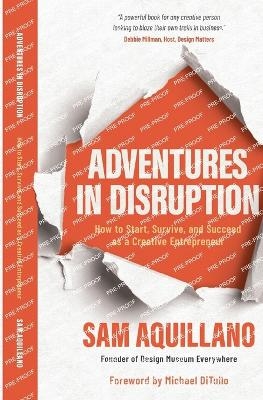 Adventures in Disruption - Sam Aquillano