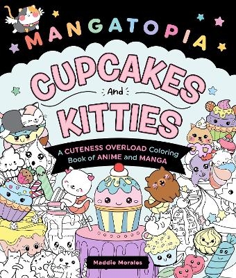 Mangatopia: Cupcakes and Kitties - Maddie Morales