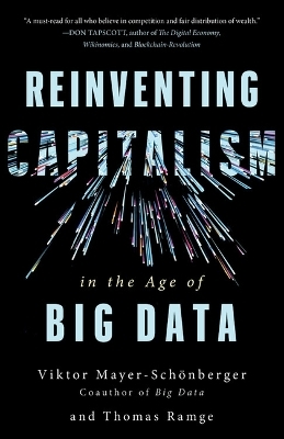 Reinventing Capitalism in the Age of Big Data - Viktor Mayer-Schönberger, Thomas Ramge