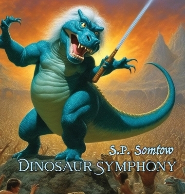 Dinosaur Symphony - S P Somtow