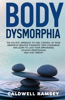 Body Dysmorphia - Caldwell Ramsey