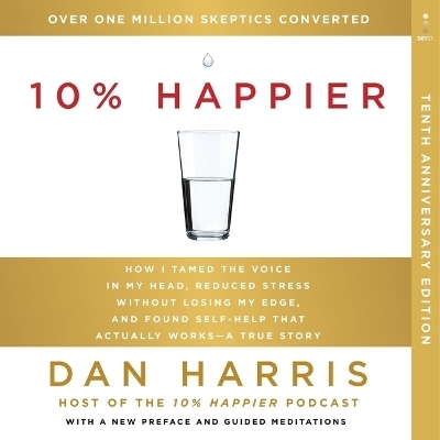 10% Happier 10th Anniversary - Dan Harris
