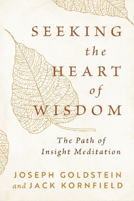 Seeking the Heart of Wisdom - Joseph Goldstein, Jack Kornfield