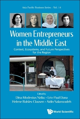 Women Entrepreneurs In The Middle East: Context, Ecosystems, And Future Perspectives For The Region - 