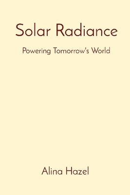 Solar Radiance Powering Tomorrow's World