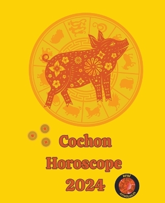 Cochon Horoscope 2024 - Alina a Rubi, Angeline A Rubi