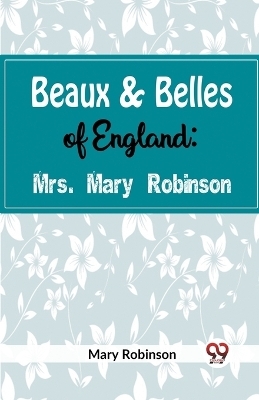 Beaux & Belles of England - Mary Robinson
