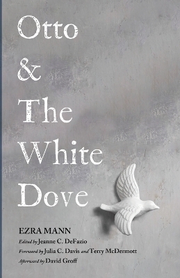 Otto & The White Dove - Ezra Mann
