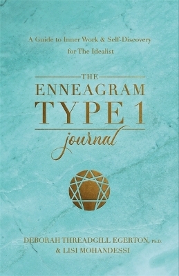 The Enneagram Type 1 Journal - Deborah Threadgill Egerton  Ph.D.