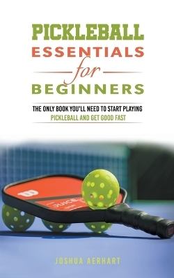 Pickleball Essentials For Beginners