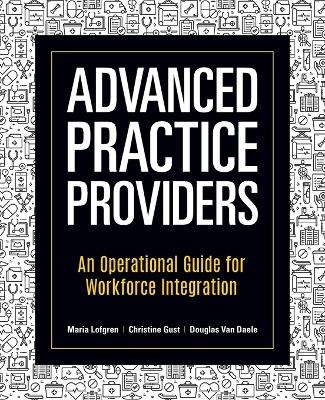 Advanced Practice Providers - Maria Lofgren, Christine Gust, Douglas Van Daele
