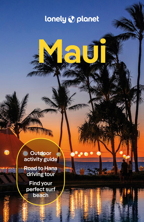 Lonely Planet Maui -  Lonely Planet, Amy Balfour, Savannah Rose Dagupion, Ryan Ver Berkmoes, Malia Yoshioka
