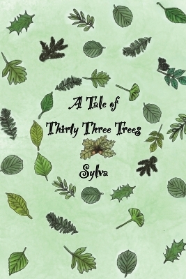 A Tale of Thirty Three Trees -  Sylva