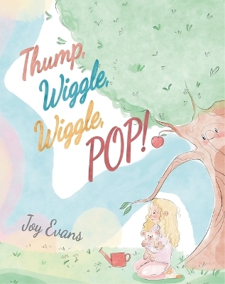 Thump, Wiggle, Wiggle, Pop! - Joy Evans