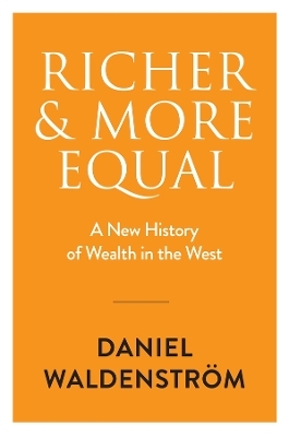 Richer and More Equal - Daniel Waldenstr&ouml;m