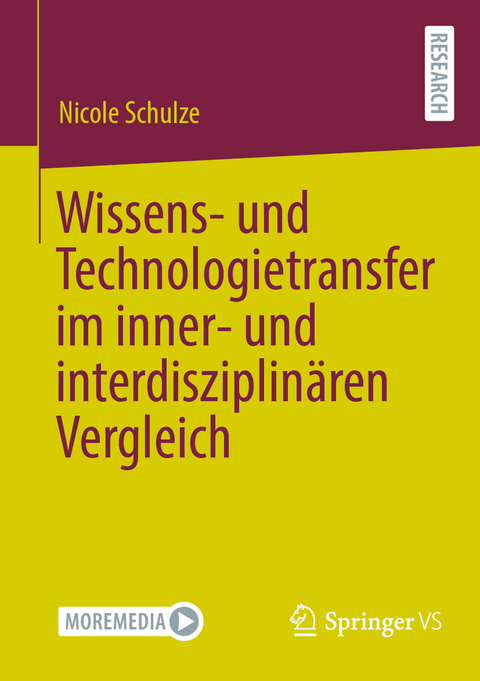 Wissens- und Technologietransfer im inner- und interdisziplin&auml;ren Vergleich - Nicole Schulze