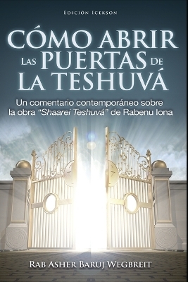 Como Abrir las Puertas de la Teshuva -  Rab Asher Baruj Wegbreit,  Rabenu Iona