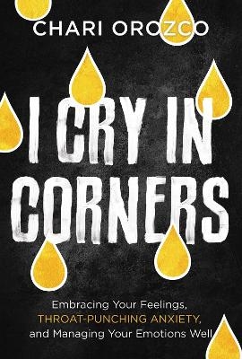 I Cry in Corners - Chari Orozco