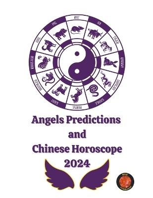 Angels Predictions and Chinese Horoscope 2024 - Alina a Rubi, Angeline Rubi