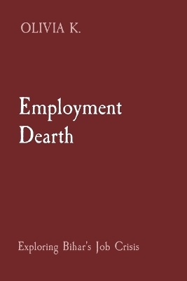 Employment Dearth - Olivia K