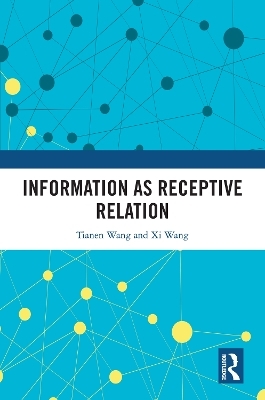 Information as Receptive Relation - Tianen Wang, Xi Wang