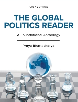The Global Politics Reader - Preya Bhattacharya