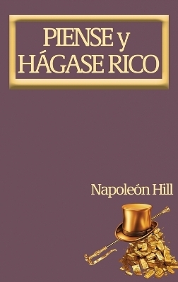 Piense y H&aacute;gase Rico. - Napoleon Hill