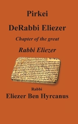 Pirkei DeRabbi Eliezer - Chapter of the great Rebbi Eliezer - Rebbi Eliezer Ben Hyrcanus