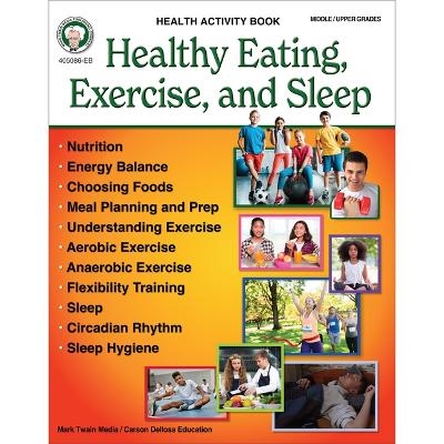 Healthy Eating, Exercise, and Sleep Workbook - Jacob Nelson