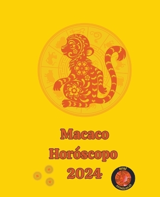 Macaco Hor&oacute;scopo 2024 - Alina a Rubi, Angeline A Rubi
