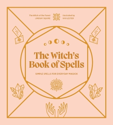 The Witch's Book of Spells - Lindsay Squire